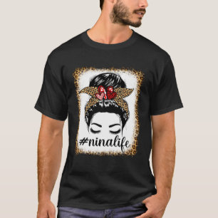 Leopard Nina Life Messy Bun Bleaches Mother s Day  T-Shirt