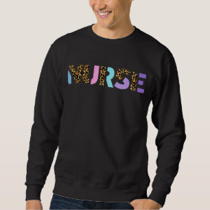 Leopard Nurse Day Appreciation Nurse Week For Wome Sweatshirt