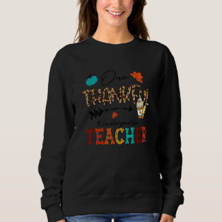 Leopard One Thankful Kindergarten Teacher Thanksgi Sweatshirt