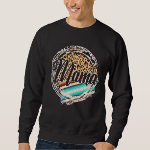 Leopard Pattern Mama Serape Print Cowgirl Rodeo Mo Sweatshirt