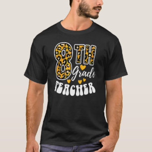 Leopard Print Eighth Grade Teacher 8th Grade Teach T-Shirt