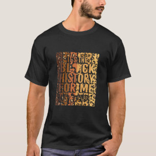 Leopard Print It's The Black History For Me Melana T-Shirt