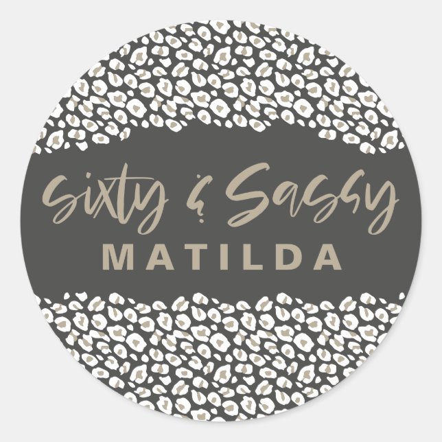 Leopard print sixty and sassy 60th birthday party  classic round sticker (Front)