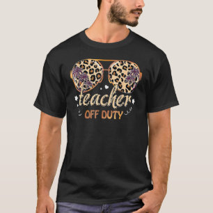 Leopard Print Sunglasses Teacher Off Duty Last Day T-Shirt