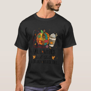 Leopard Pumpkin Fall Vibes And That Oncology Nurse T-Shirt