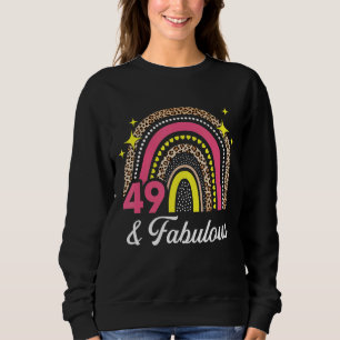 Leopard Rainbow 49 & Fabulous 49th Birthday Made I Sweatshirt
