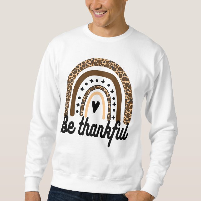 LEOPARD RAINBOW - BE THANKFUL SWEATSHIRT (Front)