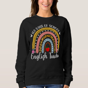 Leopard Rainbow English Teacher 100th Day Of Scho Sweatshirt