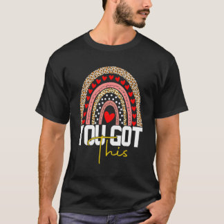 Leopard Rainbow You Got This  For Teacher Testing  T-Shirt