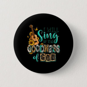 Leopard Sunflower Christian I Will Sing Of Goodnes 6 Cm Round Badge