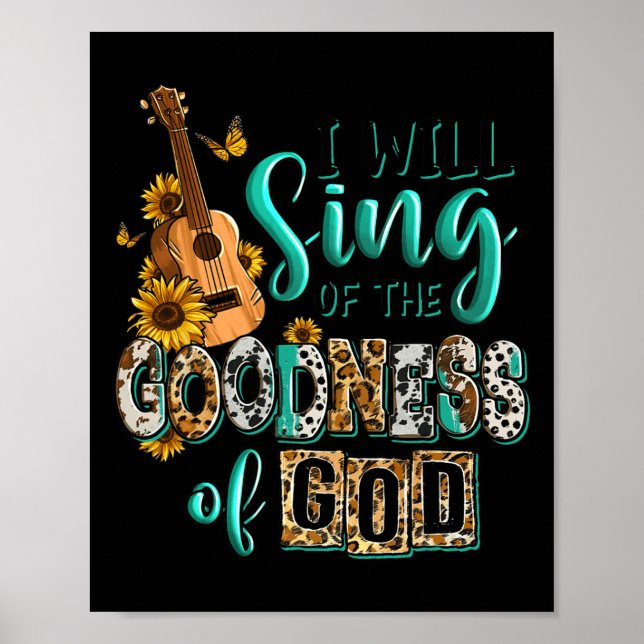 Leopard Sunflower Christian I Will Sing Of Goodnes Poster (Front)