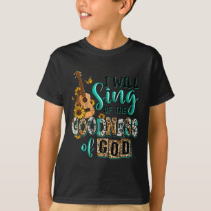Leopard Sunflower Christian I Will Sing Of Goodnes T-Shirt