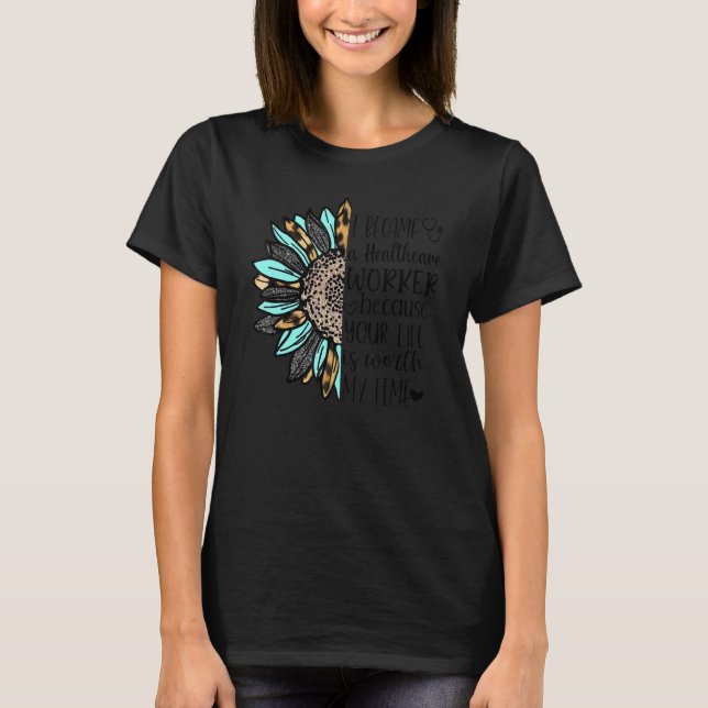 Leopard Sunflower I Became A Healthcare Worker App T-Shirt (Front)