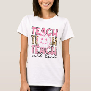 Leopard Teacher Appreciation Teach With Love Teach T-Shirt