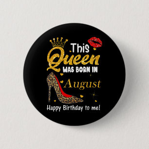 Leopard This Queen Was Born In August Happy Birthd 6 Cm Round Badge