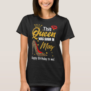 Leopard This Queen Was Born In May Happy Birthday T-Shirt