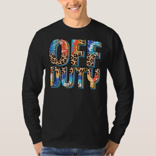 Leopard Tie Dye Off Duty Last Day Of School Apprec T-Shirt