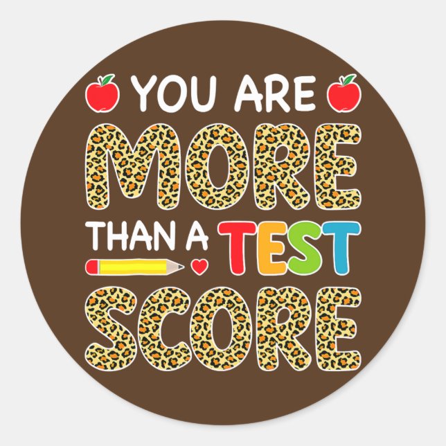 Leopard You Are More Than A Test Score Teacher Classic Round Sticker (Front)