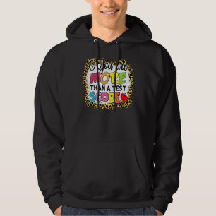 Leopard You Are More Than A Test Score Teacher Tes Hoodie