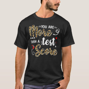 Leopard You Are More Than A Test Score Teacher Tes T-Shirt