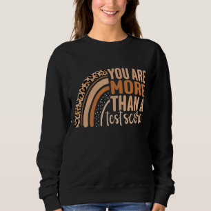 Leopard You Are More Than A Test Score Test Day Te Sweatshirt