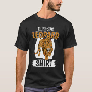 Leopards Quote Wildcat This Is My Leopard T-Shirt
