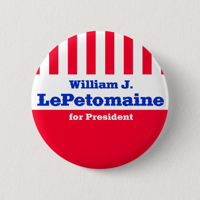 LePetomaine for President 6 Cm Round Badge (Front)
