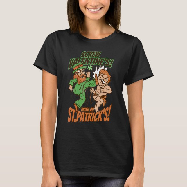 Leprechaun Kick Cupid Screw Valentines Bring On St T-Shirt (Front)