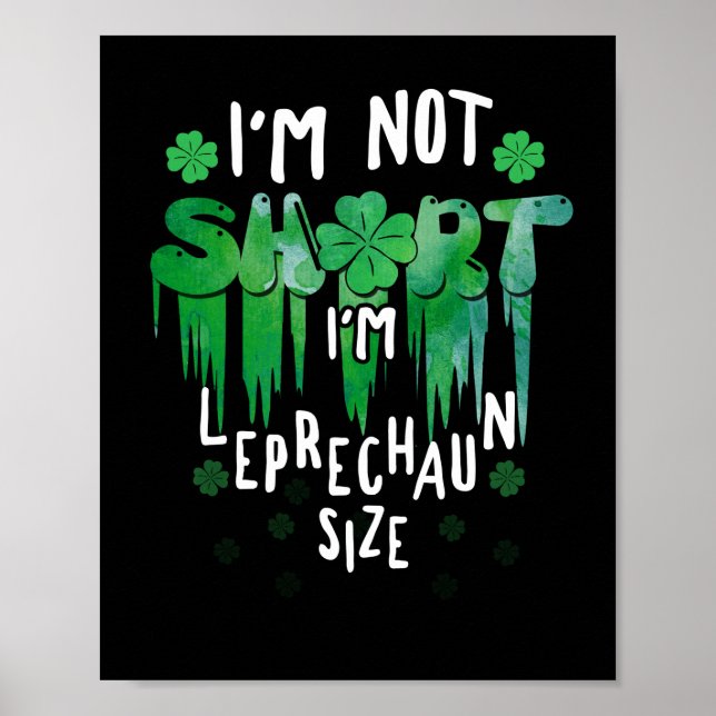 Leprechaun Size St Patricks Day Not Short Clover Poster (Front)