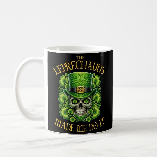 Leprechauns Made Me Do It Skull St Patrics Day Coffee Mug (Left)