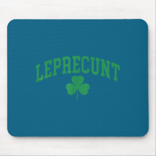 Leprecunt irish st patricks day funny shamrock mouse mat