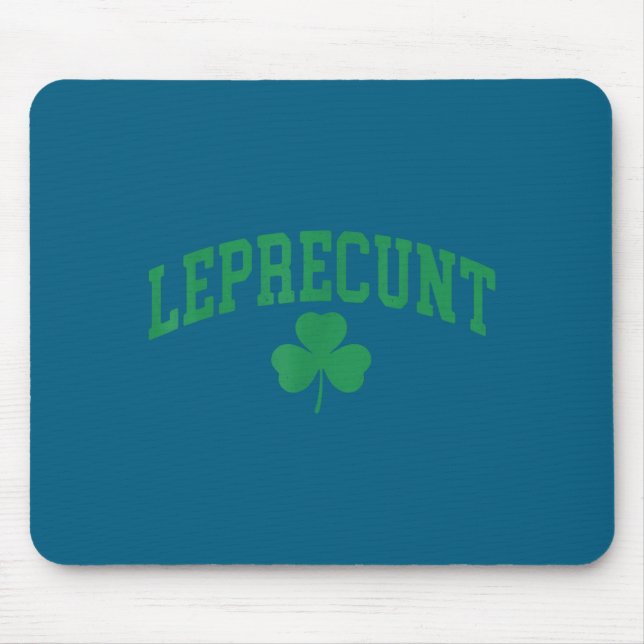 Leprecunt irish st patricks day funny shamrock mouse mat (Front)