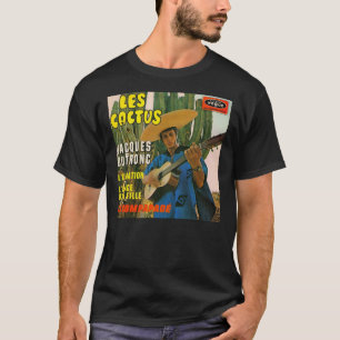 Les Cactus - Jacque Dutronc Album Cover - French 6 T-Shirt