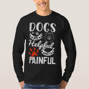 Les Chiens Sont Utiles Pas Douloureux Chiot Doggo T-Shirt