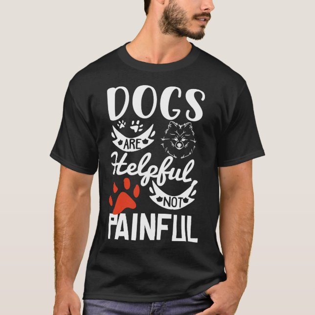 Les Chiens Sont Utiles Pas Douloureux Chiot Doggo  T-Shirt (Front)
