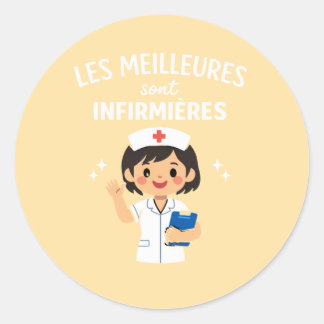 Les Meilleures Sont Infirmières – Cute NursSticker Classic Round Sticker