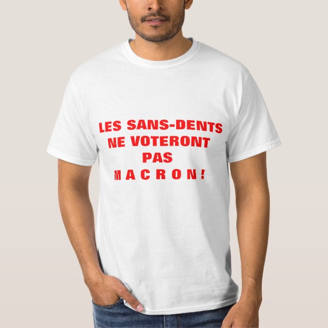 Les SANS-DENTS ne voteront pas MACRON - T-shirt (Front)