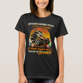 les vraies grand-mères roulent en spyder T-Shirt