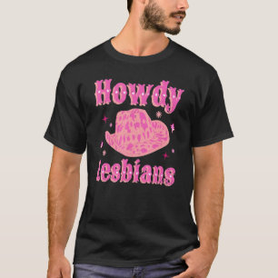 Lesbian Cowgirl Hat Pink Howdy Lesbian Western LGB T-Shirt