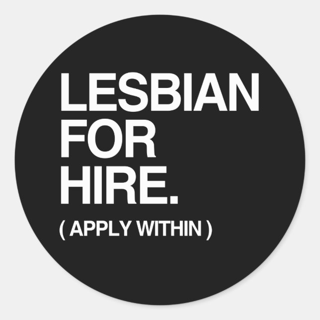 LESBIAN FOR HIRE CLASSIC ROUND STICKER (Front)