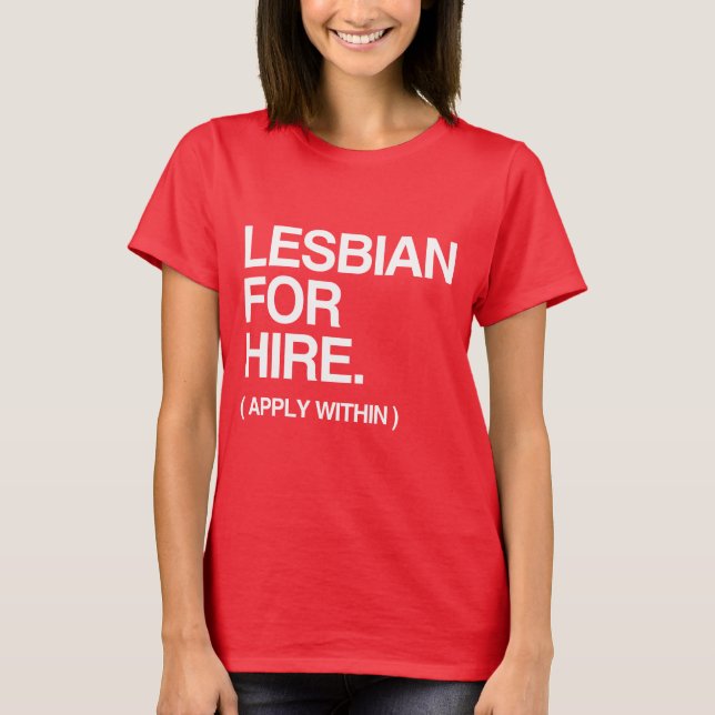 LESBIAN FOR HIRE T-Shirt (Front)