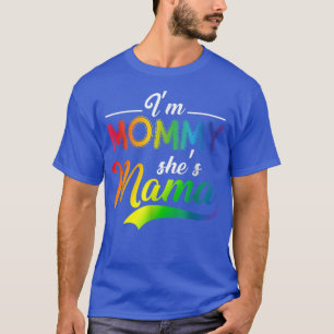 Lesbian Mom funny Gay Pride I'm Mama She's Mommy L T-Shirt