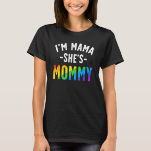 Lesbian Mum Gay Pride I'm Mama She's Mummy Lgbt T-Shirt