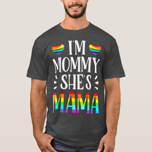 Lesbian Mum  Gift Gay Pride I'm Mama She's Mummy L T-Shirt
