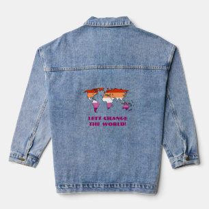 Lesbian Pride - Let's Change The World  Denim Jacket