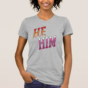 Lesbian Pronouns He Him T-Shirt