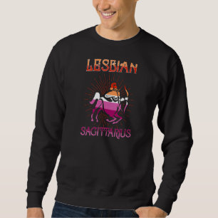 Lesbian Sagittarius Zodiac Sign Birthday Horoscope Sweatshirt