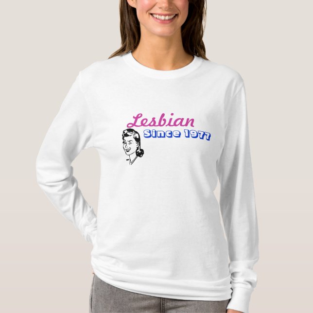 lesbian since 1977 - Customised T-Shirt (Front)