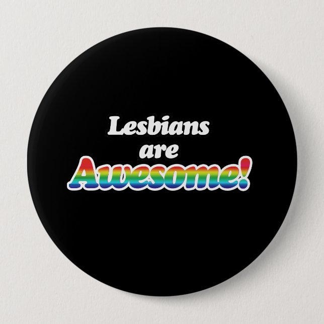 LESBIANS ARE AWESOME 10 CM ROUND BADGE (Front)