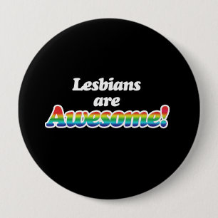 LESBIANS ARE AWESOME 10 CM ROUND BADGE